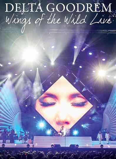 Delta Goodrem:  Wings Of The Wild Live Poster