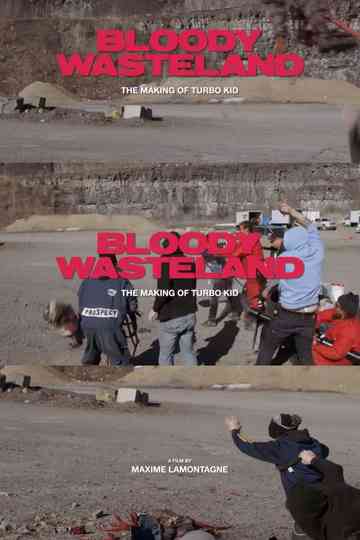 Bloody Wasteland: The Making of Turbo Kid Poster