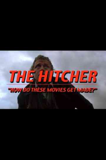 The Hitcher: How Do These Movies Get Made? Poster