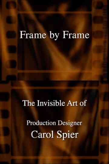 Frame by Frame The Invisible Art of Production Designer Carol Spier Poster