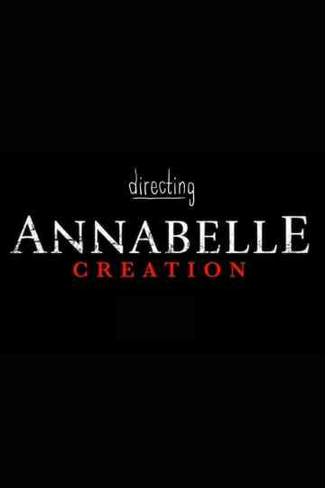 Directing Annabelle: Creation Poster
