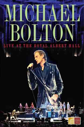 Michael Bolton  Live At The Royal Albert Hall Poster