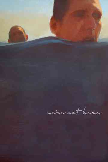 Were Not Here Poster