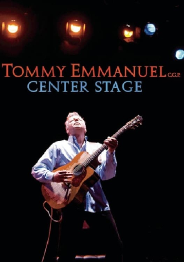 Tommy Emmanuel  Center Stage Poster