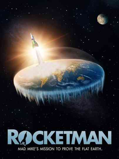 Rocketman: Mad Mike's Mission to Prove the Flat Earth Poster