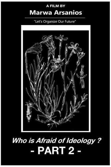 Who Is Afraid of Ideology? Part 2 Poster