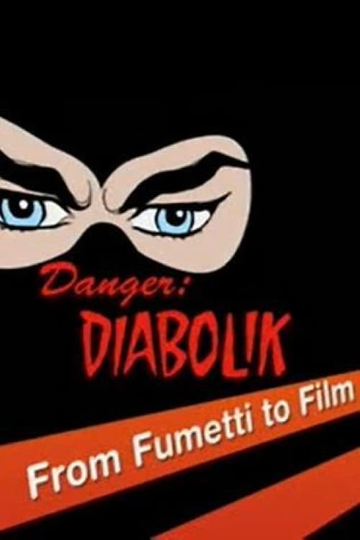 Danger Diabolik  From Fumetti to Film