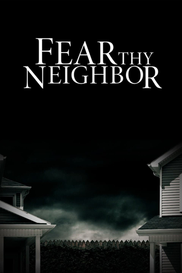 Fear Thy Neighbor Poster