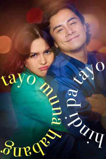 Tayo Muna Habang Hindi Pa Tayo Poster