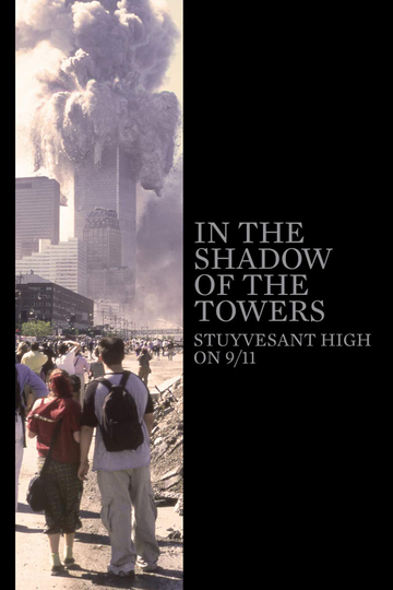 In the Shadow of the Towers: Stuyvesant High on 9/11 Poster