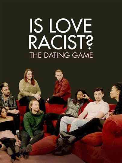 Is Love Racist? The Dating Game Poster