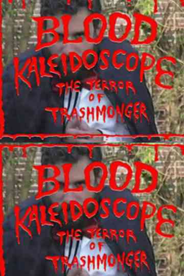 Blood Kaleidoscope The Terror of Trashmonger Video Poster