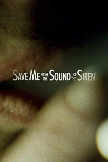 Save Me from the Sound of the Siren Poster