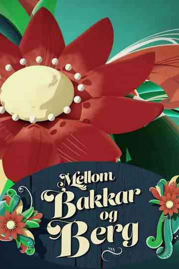 Mellom bakkar og berg poster