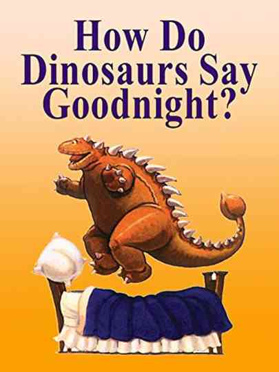 How Do Dinosaurs Say Goodnight Poster