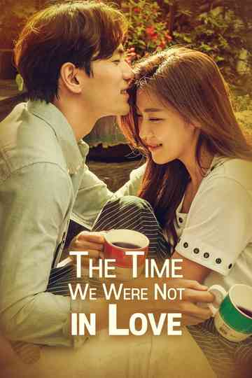 The Time We Were Not in Love Poster