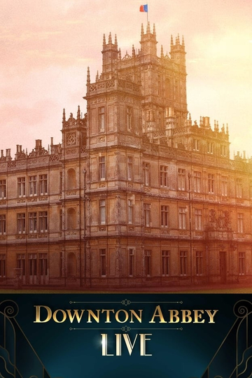 Downton Abbey Live