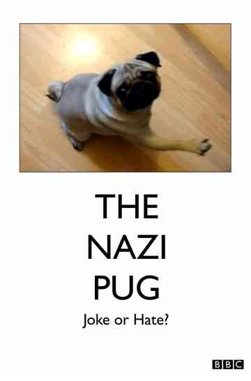 The Nazi Pug Joke or Hate