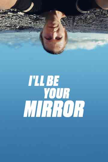 I'll be your mirror Poster