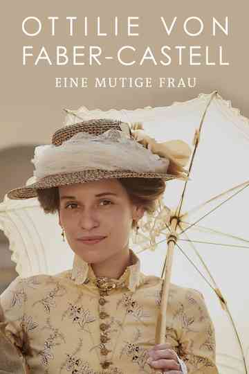 Ottilie von Faber-Castell - Eine mutige Frau Poster