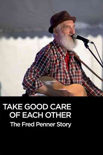 Take Good Care of Each Other: The Fred Penner Story Poster