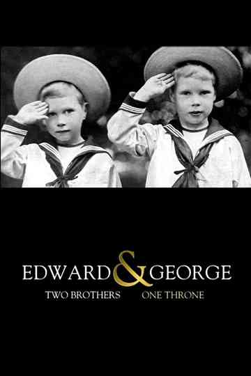 Edward & George: Two Brothers, One Throne Poster