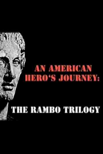 An American Hero's Journey: The Rambo Trilogy poster