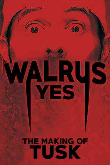Walrus Yes The Making of Tusk