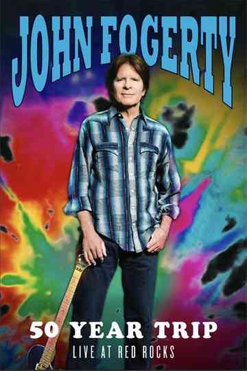 John Fogerty: 50 Year Trip - Live at Red Rocks Poster