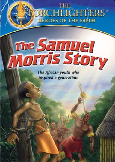 Torchlighters The Samuel Morris Story