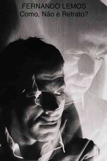Fernando Lemos  Como Não é Retrato Poster