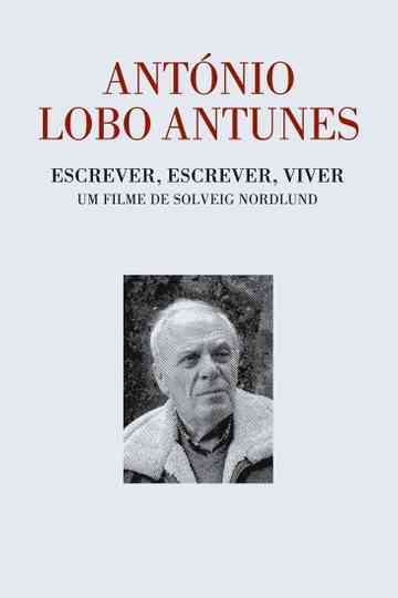 António Lobo Antunes  Escrever Escrever Viver Poster