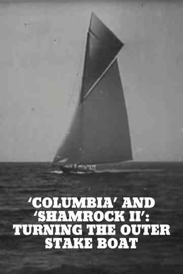 'Columbia' and 'Shamrock II': Turning the Outer Stake Boat Poster