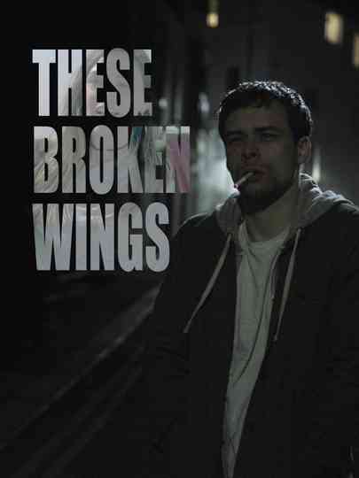 These Broken Wings Poster