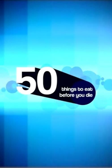 50 Things to Eat Before You Die Poster