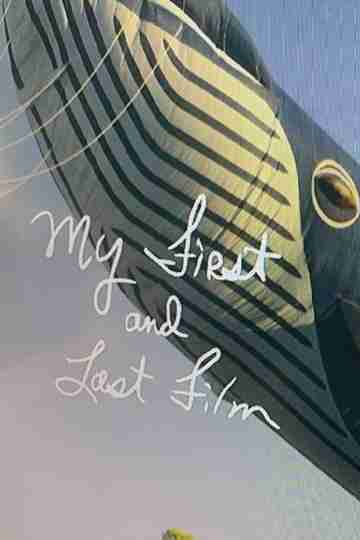 My First and Last Film Poster