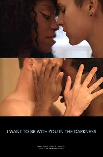 I Want to Be with You in the Darkness Poster