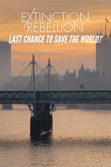 Extinction Rebellion Last Chance to Save the World Poster