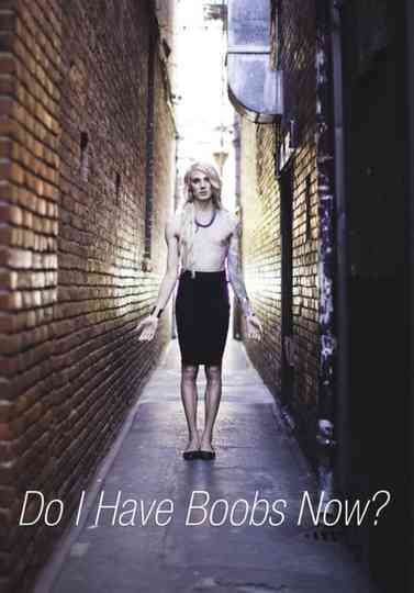 Do I Have Boobs Now? Poster