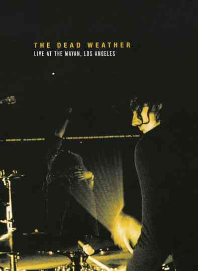 The Dead Weather: Live at the Mayan, Los Angeles Poster