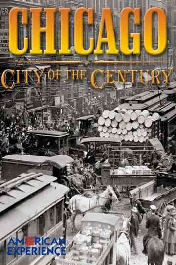 Chicago City of the Century  Part 1 Mudhole to Metropolis Poster