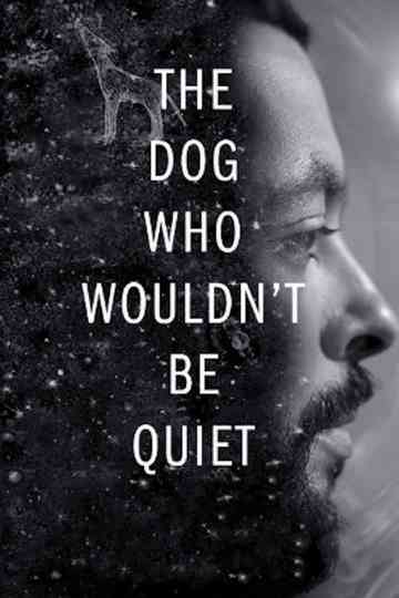 The Dog Who Wouldnt Be Quiet poster