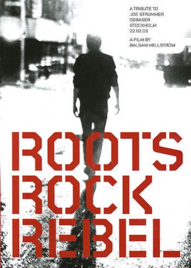 Roots Rock Rebel A Tribute to Joe Strummer