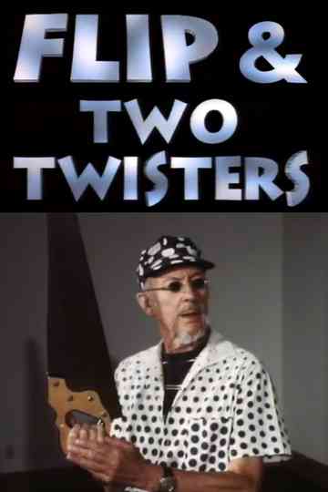 Flip & Two Twisters Poster