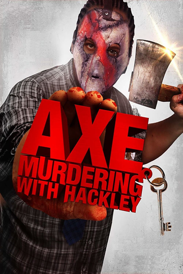 Axe Murdering with Hackley Poster