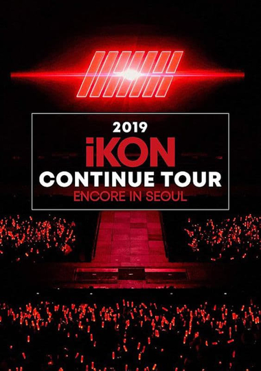 2019 iKON CONTINUE TOUR ENCORE IN SEOUL Poster