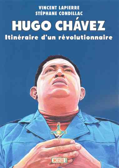 Hugo Chávez Itinéraire dun révolutionnaire Poster