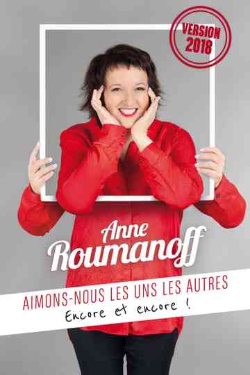 Anne Roumanoff  Aimonsnous les uns les autres encore et encore  Poster