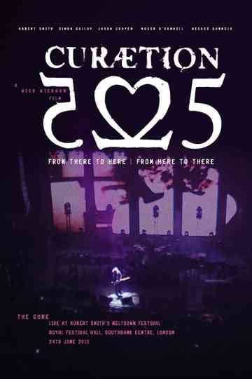 The Cure - CURÆTION-25: From There to Here | From Here to There Poster