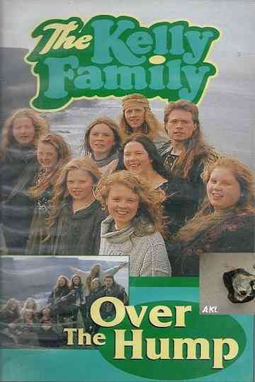 The Kelly Family  Over The Hump Poster